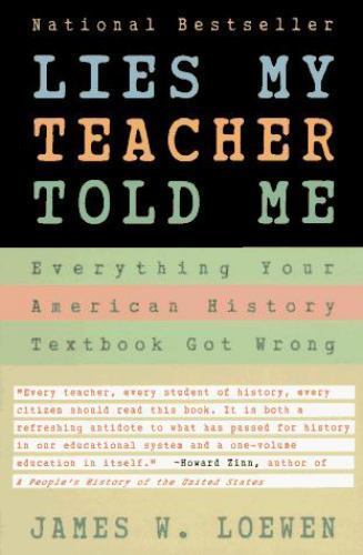 Lies My Teacher Told Me : Everything Your Amer- 9780684818863, paperback, Loewen