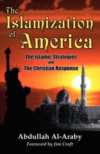 The Islamization of America: The Islamic Stategy and the Christian R – GOOD