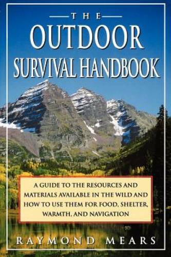 The Outdoor Survival Handbook: A Guide To The Resources & Material Availa – GOOD