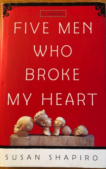 FIVE MEN WHO BROKE MY HEART ~ SUSAN SHAPIRO~ HARDCOVER WITH DUST JACKET ~ BRAND