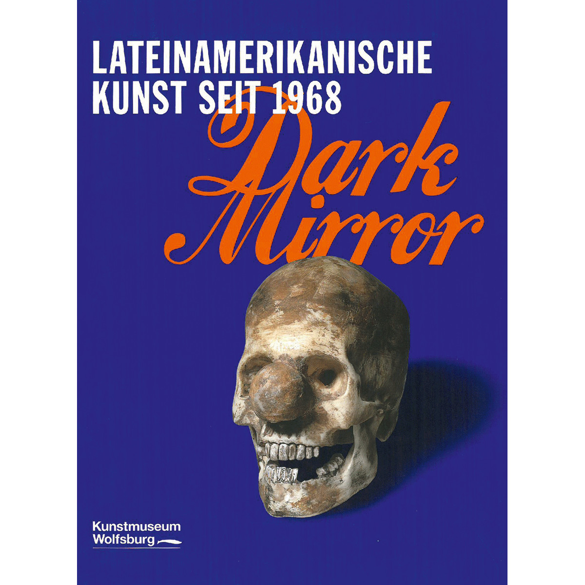 Dark Mirror. Lateinamerikanische Kunst seit 1968. Ralf Beil