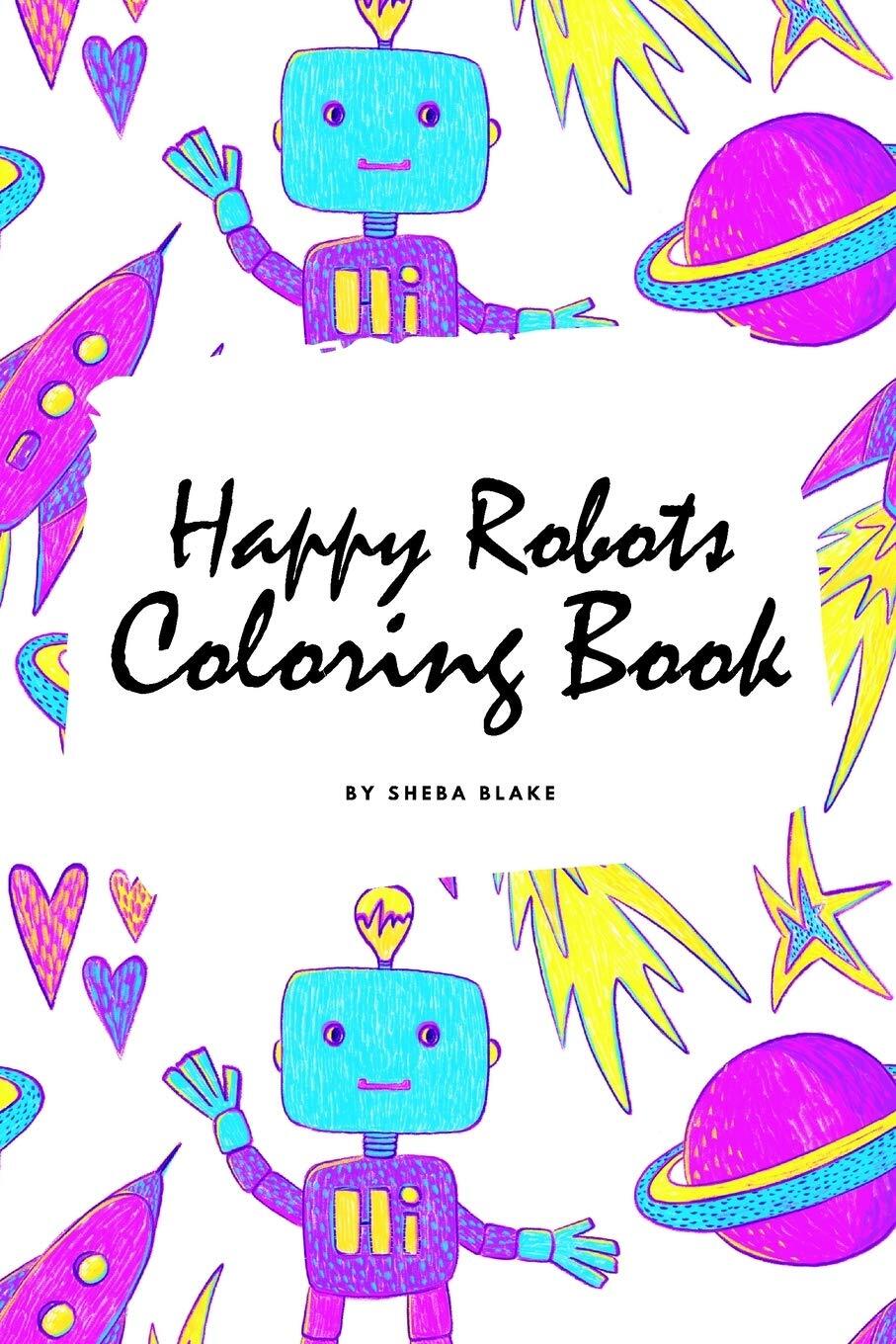 Happy Robots Coloring Book for Children (6×9 Coloring Book / Activity Book)