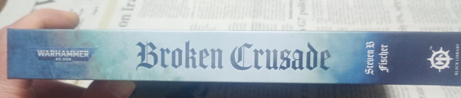 Broken Crusade by Steven B. Fischer HC Black Library Books Warhammer 40K