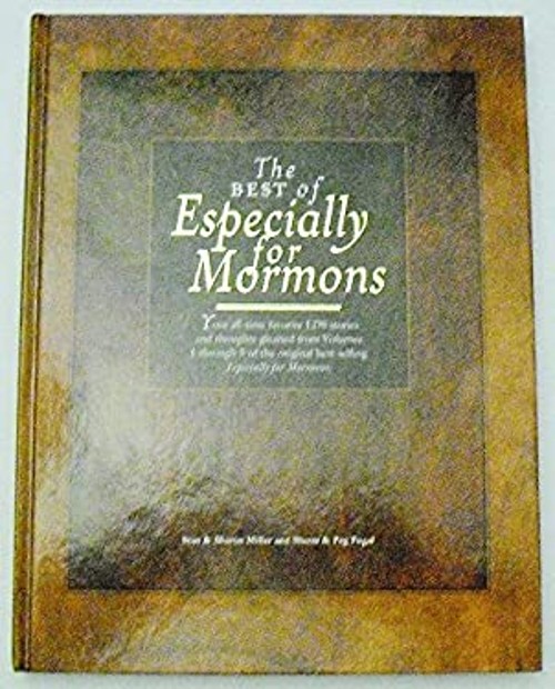 The Best of Especially for Mormons Your all-time favorite LDS Sto