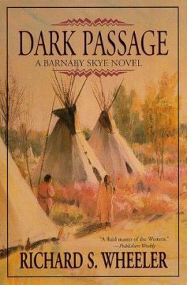 Dark Passage: A Barnaby Skye Novel (Skye’s West) by Richard S. Wheeler