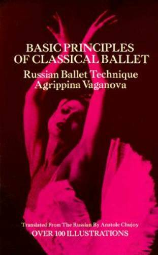 Basic Principles of Classical Ballet – Paperback By Vaganova, Agrippina – GOOD