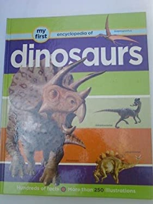 MY FIRST ENCYCLOPEDIA OF DINOSAURS Denise Ryan