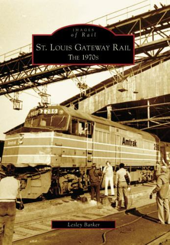 St. Louis Gateway Rail, Missouri, Images of Rail, Paperback