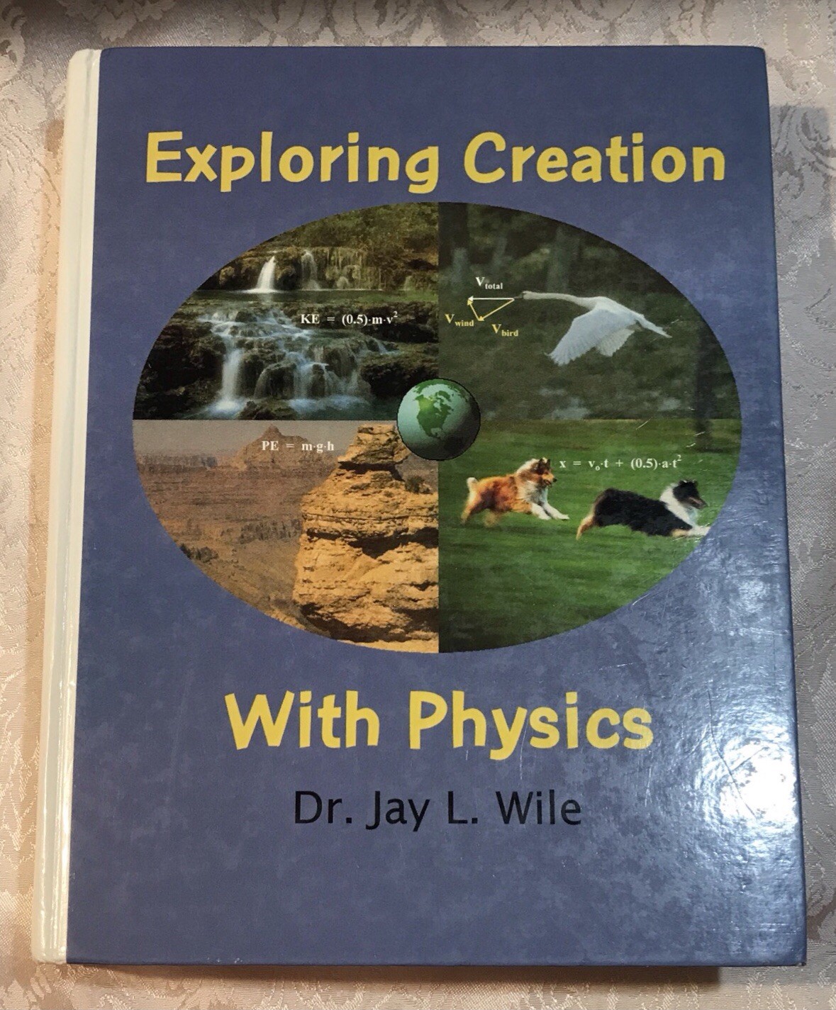 Exploring Creation with Physics : Student Text by Jay L. Wile 2000 Hardcover
