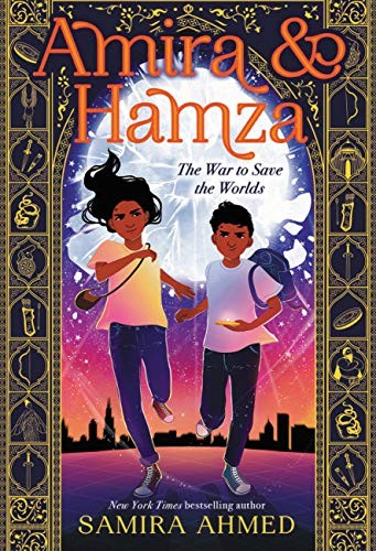 Amira & Hamza: The War to Save the Worlds (Amira & Hamza, 1) by Ahmed, Samira