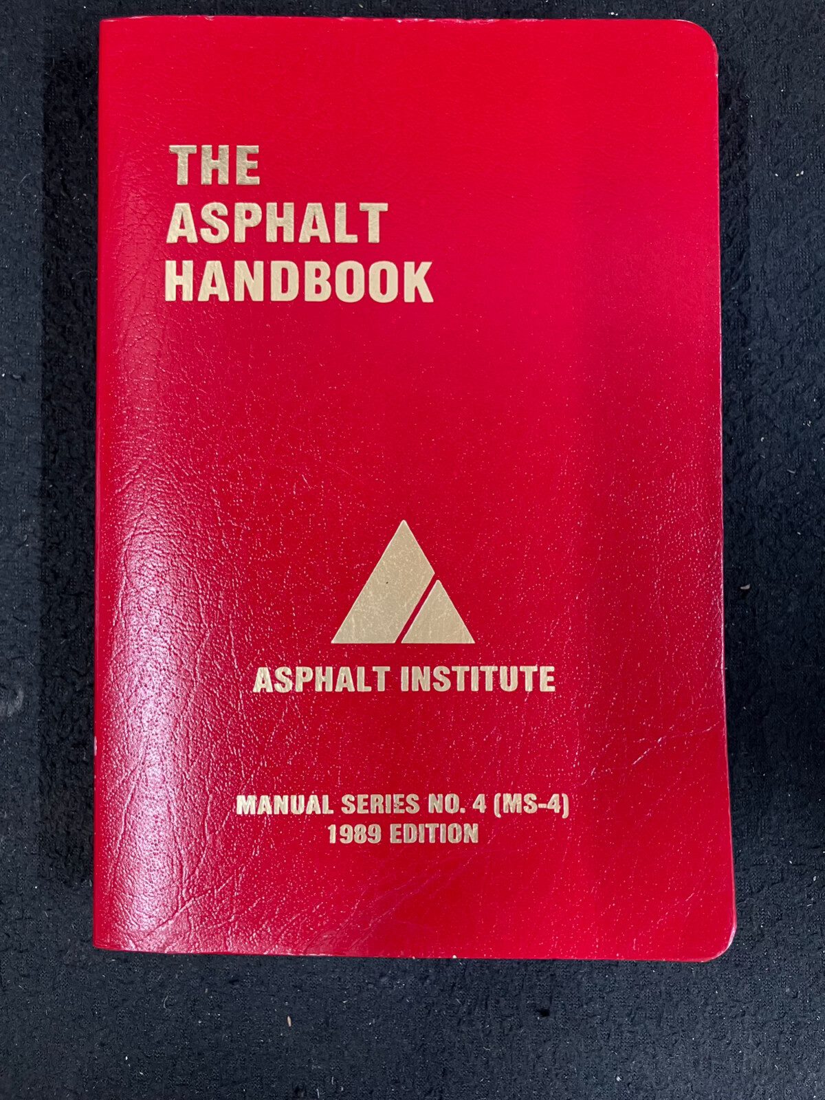 THE ASPHALT HANDBOOK 1989 EDITION ASPHALT INSTITUTE MANUAL SERIES NO 4 MS-4