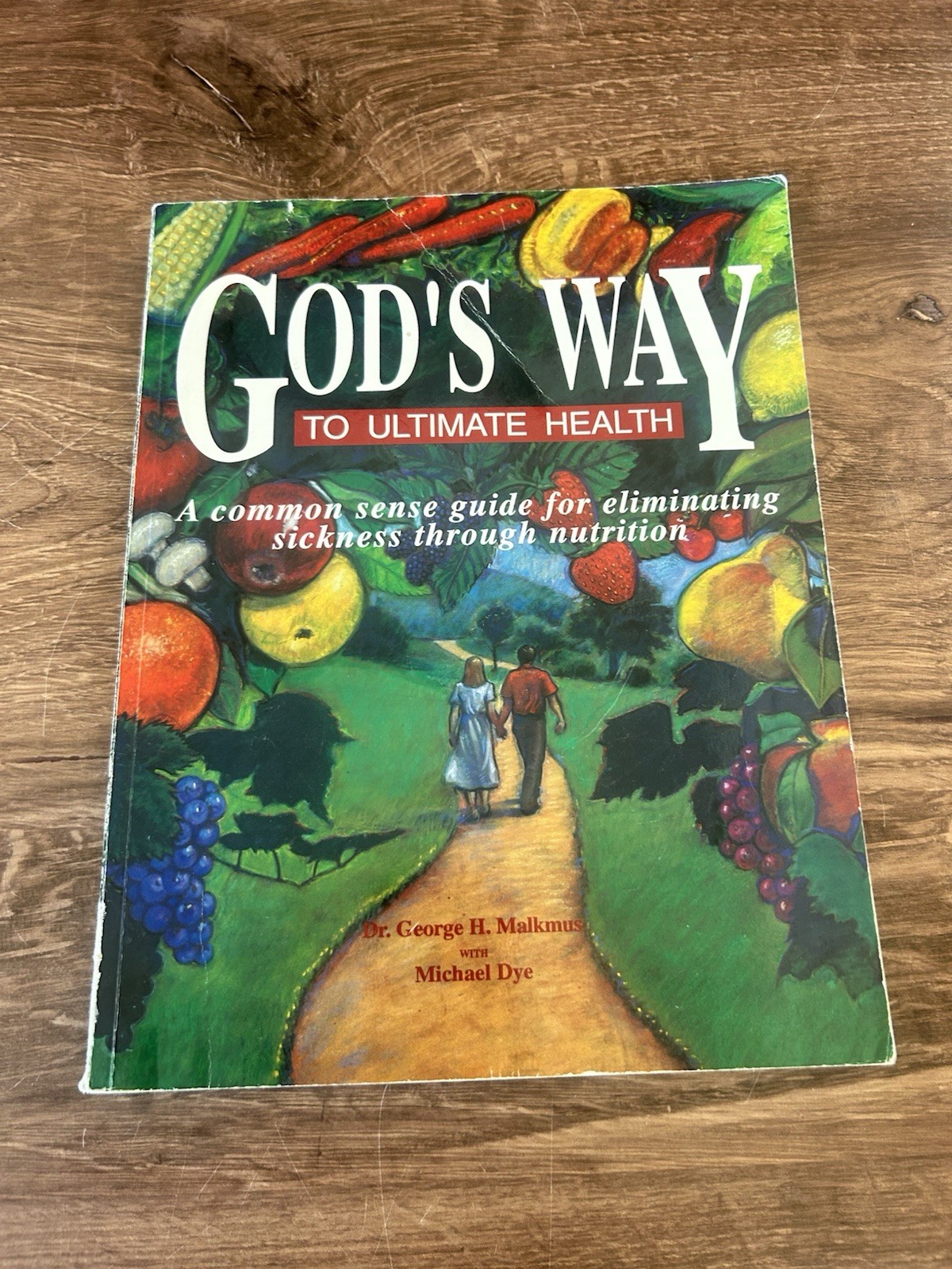 God’s Way to Ultimate Health : A Common Sense Guide for the Elimi