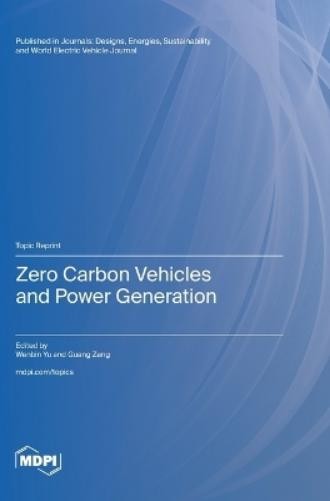 Wenbin Yu Guang Zeng Zero Carbon Vehicles and Power Generation (Hardback)
