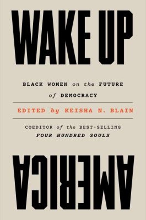 Wake up America : Black Women on the Future of Democracy Keisha N