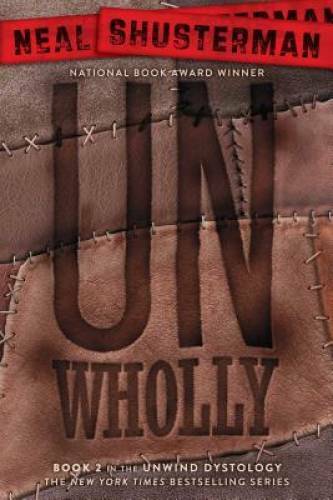 UnWholly (Unwind Dystology) – Paperback By Shusterman, Neal – VERY GOOD