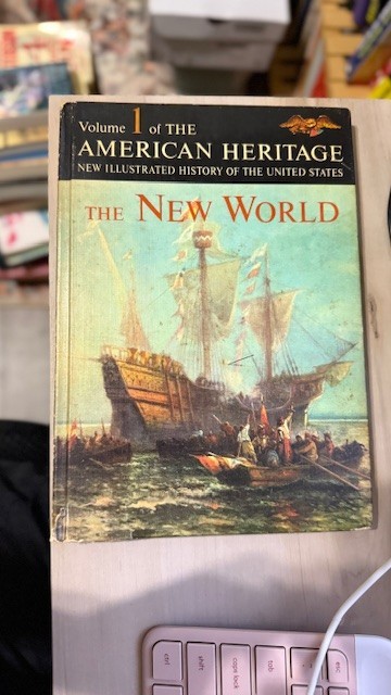 The American Heritage volume 1 The New World by Robert Athearn 1963 homeschool