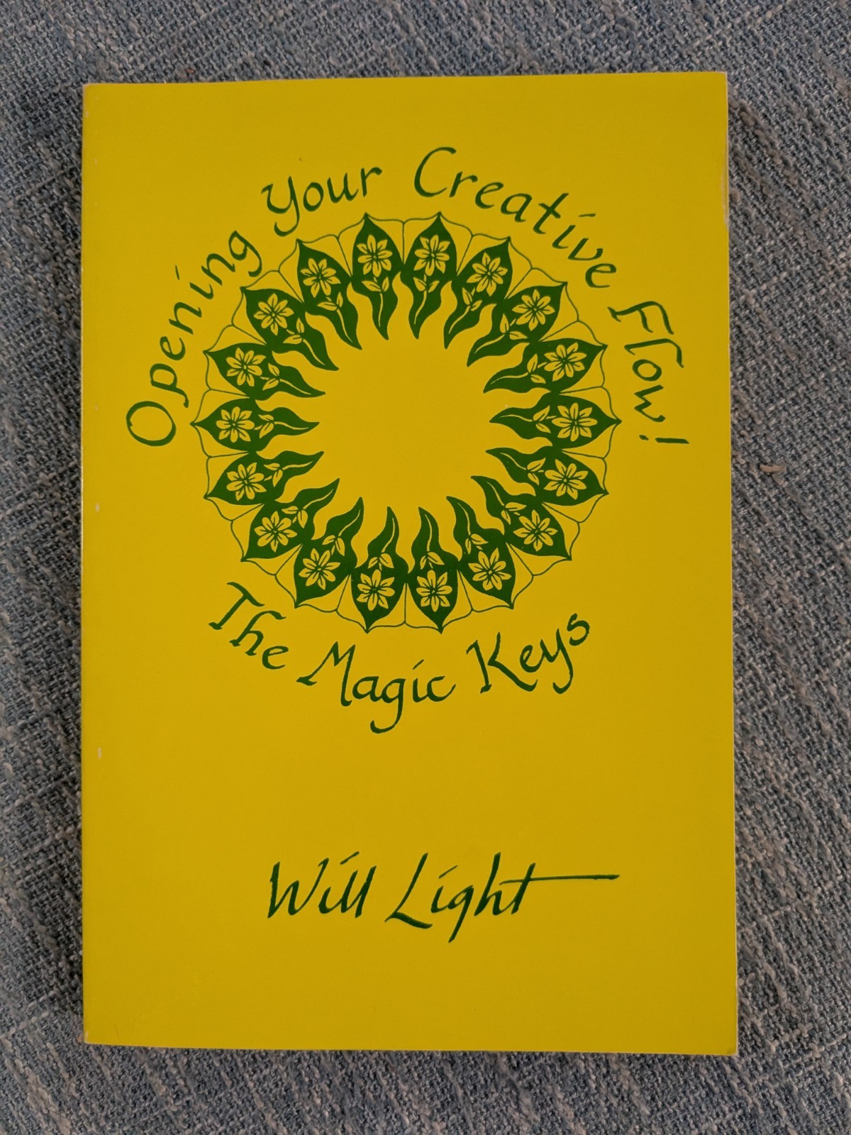 Opening Your Creative Flow – The Magic Keys by Will Light – 140 Pages