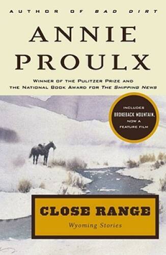 Close Range : Wyoming Stories – Paperback By Proulx, Annie – VERY GOOD