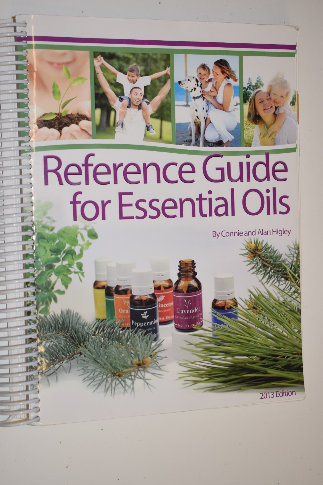 Reference Guide for Essential Oils by Connie and Alan Higley (2013 Edition)