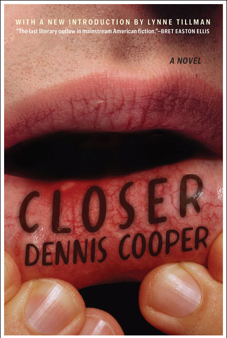 Closer Paperback by Dennis Cooper