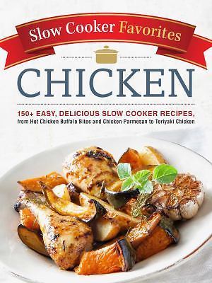 Slow Cooker Favorites Chicken: 150+ Easy, De- 1507204698, paperback, Adams Media