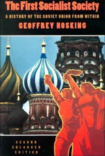 The First Socialist Society: A History of … 9780674304437 by Hosking, Geoffrey