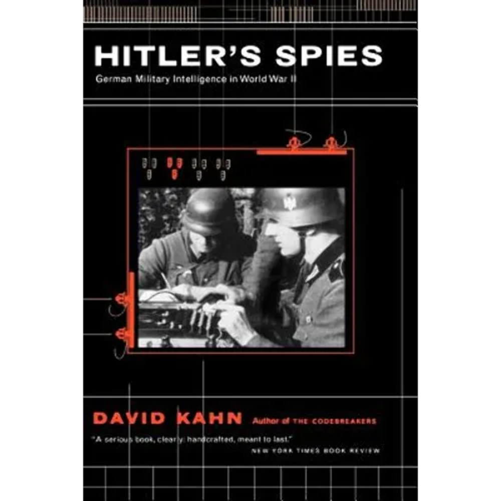 Hitler’s Spies: German Military Intelligence in World War II – Paperback