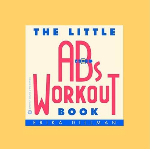 The Little Abs Workout Book – Paperback By Dillman, Erika – GOOD
