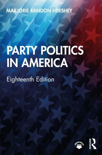 Party Politics in America 18th Edition by Marjorie Randon Hershey
