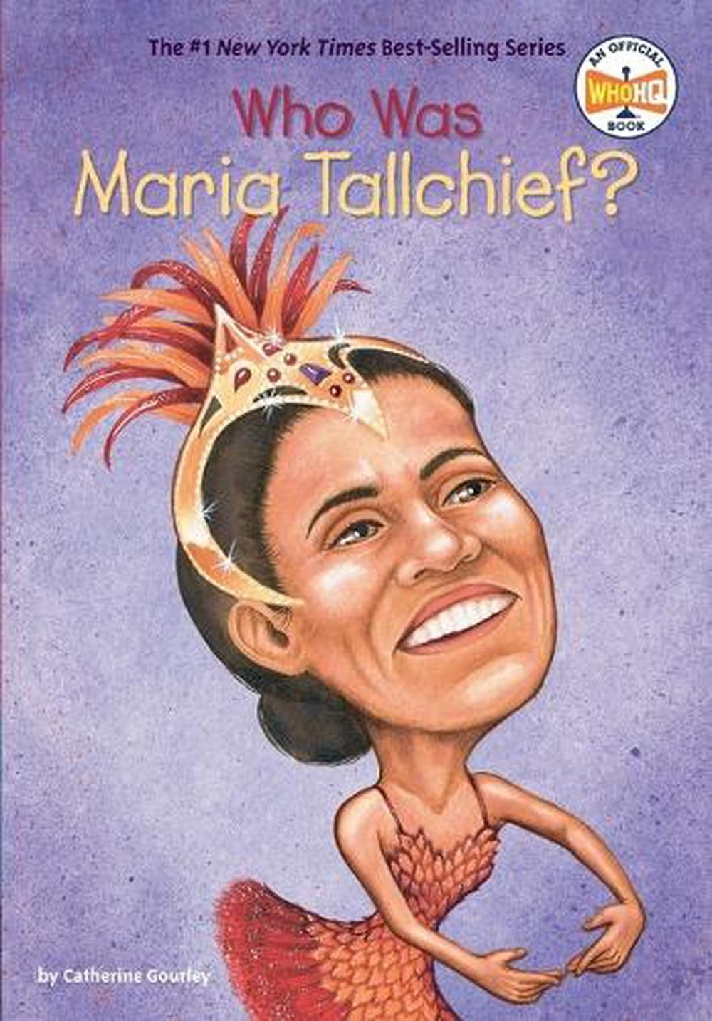 Who Is Maria Tallchief? by Catherine Gourley (English) Paperback Book