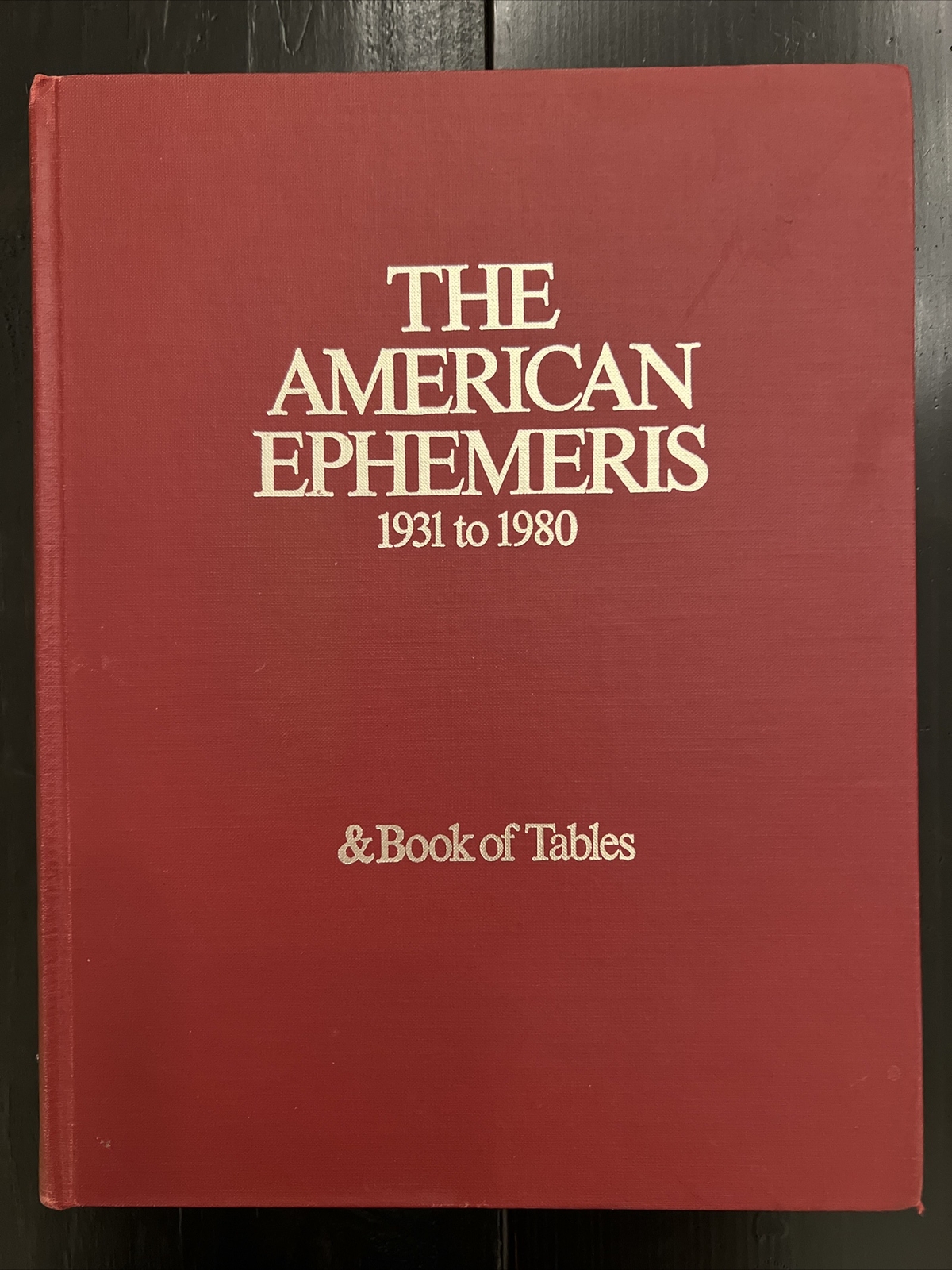 THE AMERICAN EPHEMERIS 1931 TO 1980 & BOOK OF TABLES by Neil Michelsen Hardcover