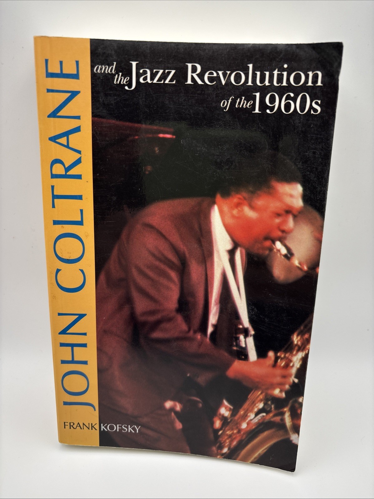John Coltrane and the Jazz Revolution of the 1960s by Frank Kofsky