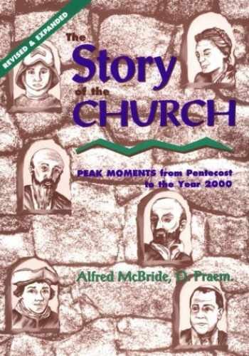 The Story of the Church: Peak Moments – Paperback, by McBride Alfred – Very Good