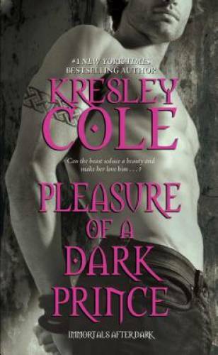 Pleasure of a Dark Prince (Immortals After Dark, Book 7) By Cole, Kresley – GOOD