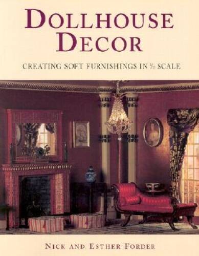 Dollhouse Decor: Creating Soft Furnishings in 1/12 Scale – VERY GOOD