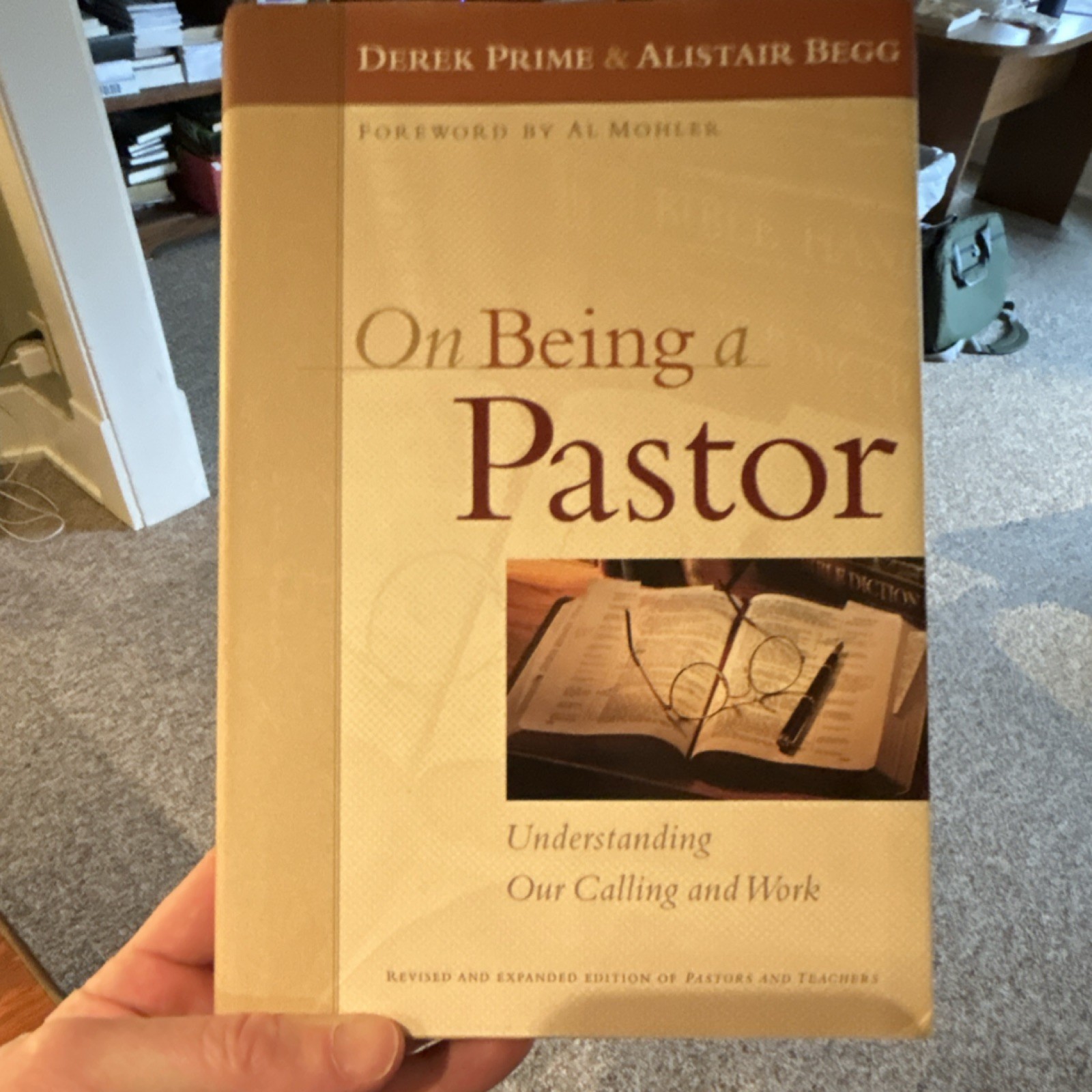 On Being a Pastor by Derek Prime & Alistair Begg, Hardcover Revised Edition