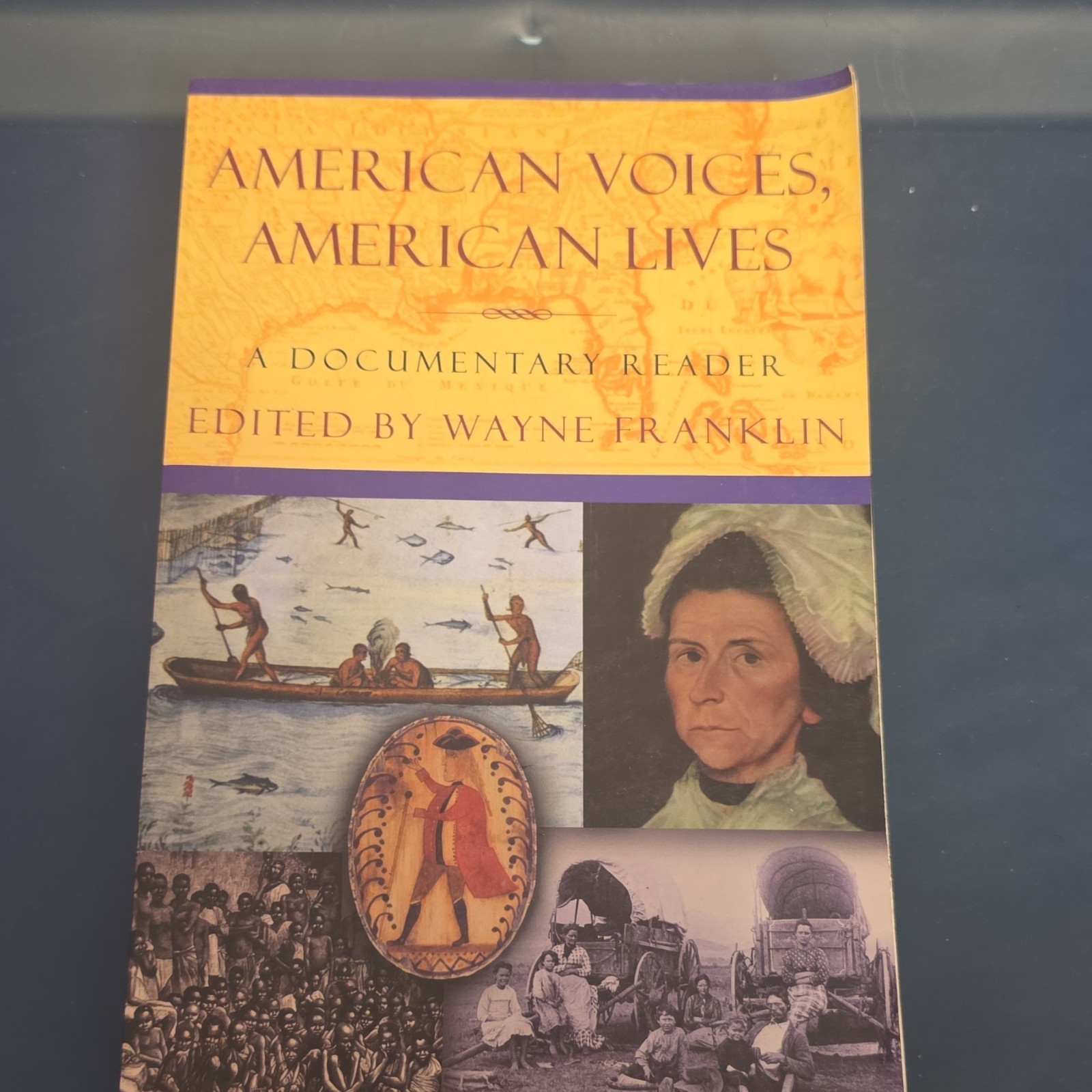 Wayne Franklin American Voices, American Lives Documentary Reader PB 1st Ed 1997
