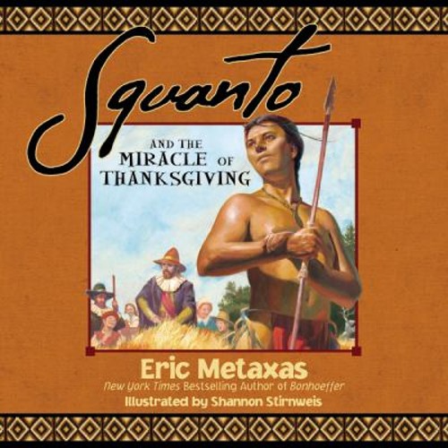 Squanto and the Miracle of Thanksgiving : A Harvest Story from Co