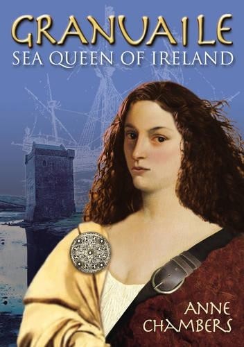 Granuaile: Sea Queen of Ireland, Anne Chambers