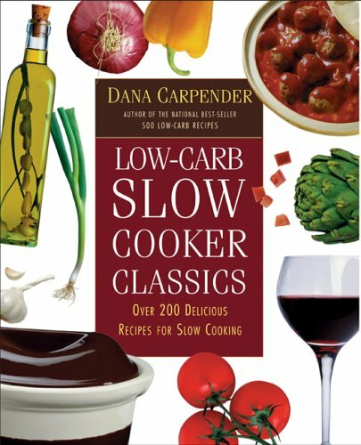 Low-carb Slow Cooker Classics By Dana Carpender