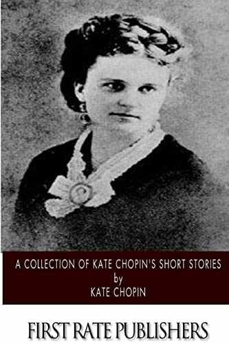A Collection of Kate Chopin’s Short – Paperback, by Chopin Kate – Very Good