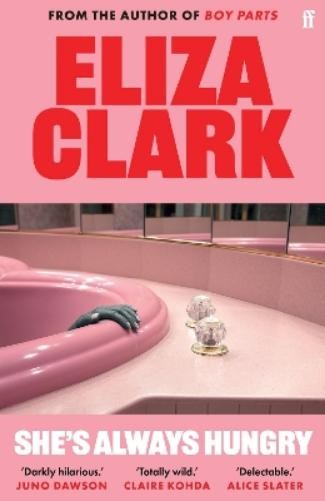 Eliza Clark She’s Always Hungry (Paperback) (UK IMPORT)
