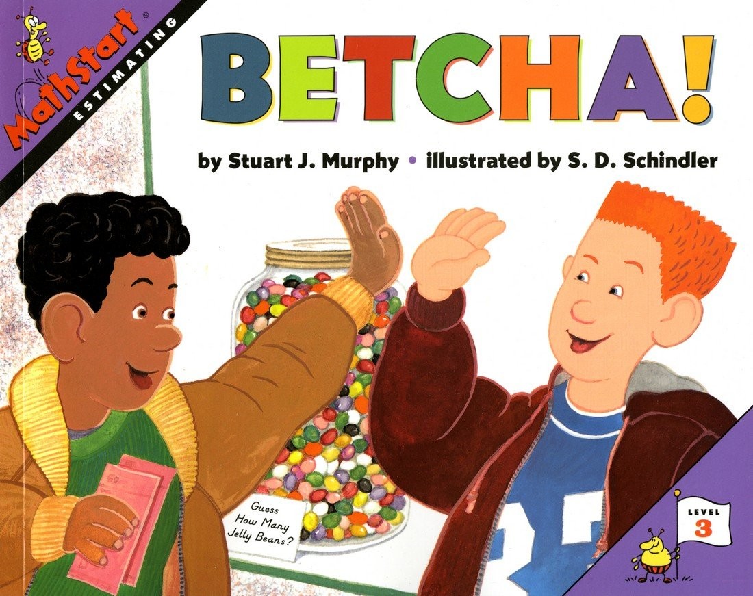 Betcha! Estimating (Mathstart, Level 3) – Murphy, Stuart J.|Schindler, S. D….