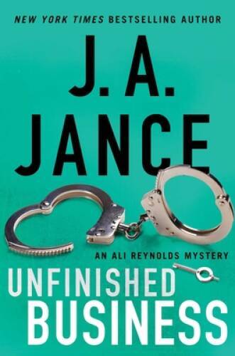 Unfinished Business (Ali Reynolds Series) – Hardcover By Jance, J.A. – VERY GOOD