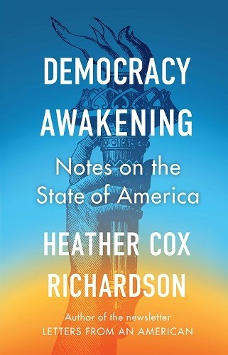 Heather Cox Richardson~DEMOCRACY AWAKENING~SIGNED 1ST(3)/DJ~NICE COPY