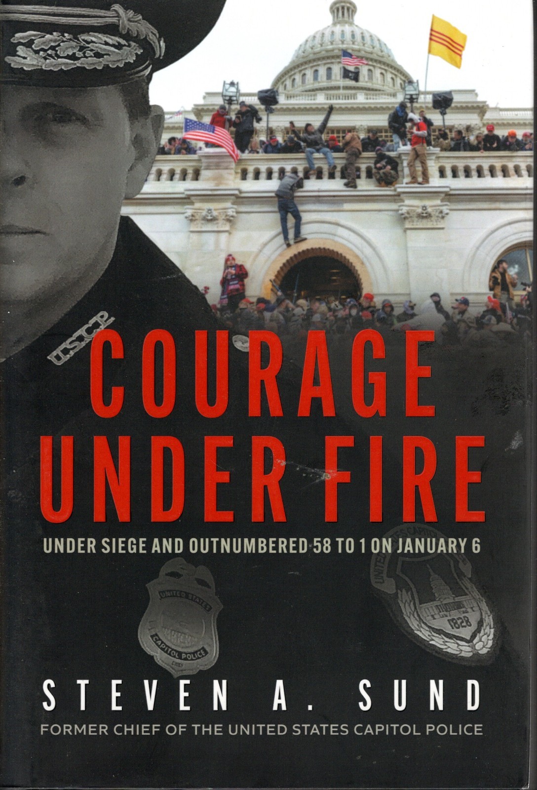 Courage Under Fire Jan. 6th Capitol Riots US Capitol Police Chief Sund NEW
