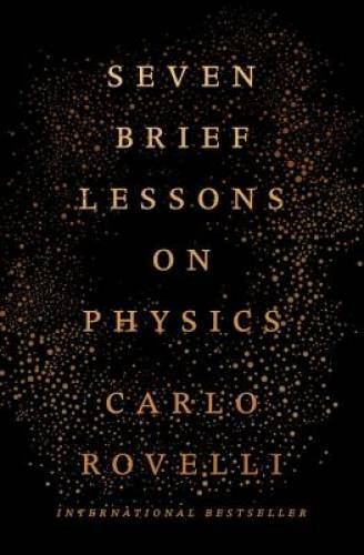 Seven Brief Lessons on Physics – Hardcover By Rovelli, Carlo – VERY GOOD