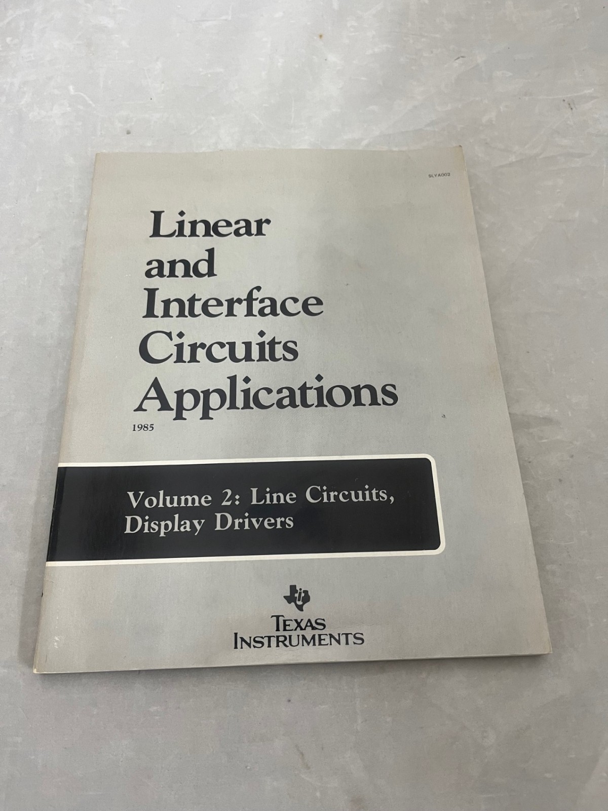 Linear and Interface Ciruits Applications 1985: Volume 2, Texas Instruments