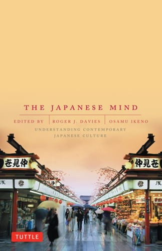The Japanese Mind: Understanding Contemporary Japanese Culture by Roger J Davies
