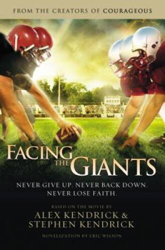 Facing the Giants – Paperback By Kendrick, Alex – VERY GOOD